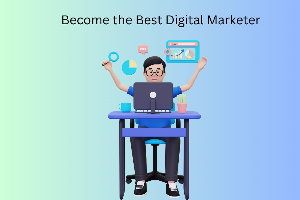 7 Ways to Become the Best Digital Marketer