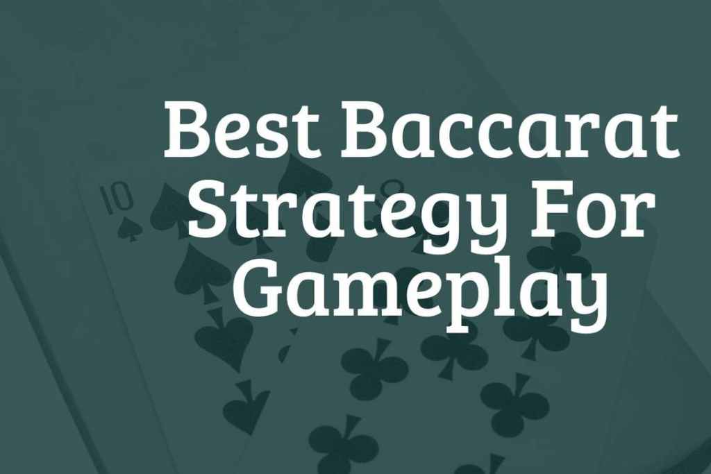 The Most Effective Free Baccarat Strategies